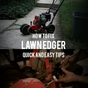 How to Fix Lawn Edger Quick and Easy Tips