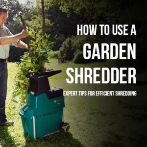 How to Use a Garden Shredder Expert Tips for Efficient Shredding