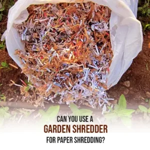 Can You Use a Garden Shredder for Paper Shredding