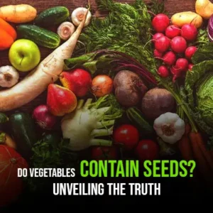 Do Vegetables Contain Seeds Unveiling the Truth