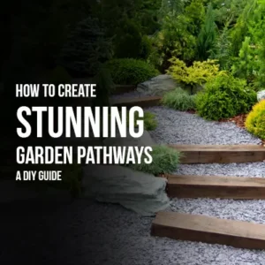How to Create Stunning Garden Pathways