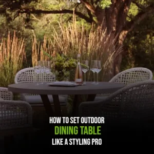 How to Set Outdoor Dining Table Like a Styling Pro