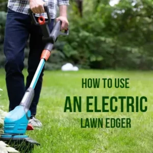How to Use an Electric Lawn Edger