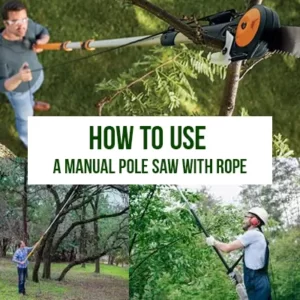 How to Use a Manual Pole Saw With Rope